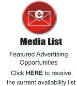 Featured Advertising Opportunities  Click HERE to receive  the current availability list